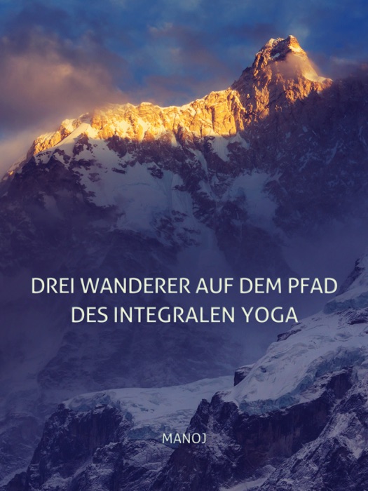 Drei Wanderer auf dem Pfad des Integralen Yoga