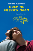 Noem me bij jouw naam - André Aciman