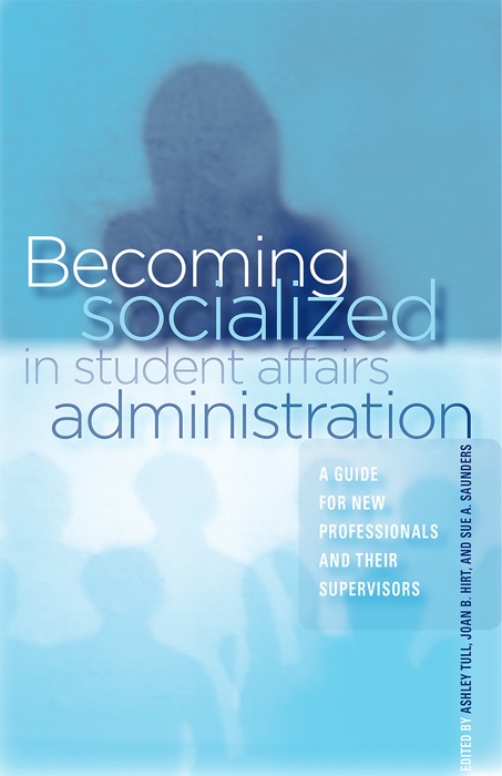 Becoming Socialized in Student Affairs Administration