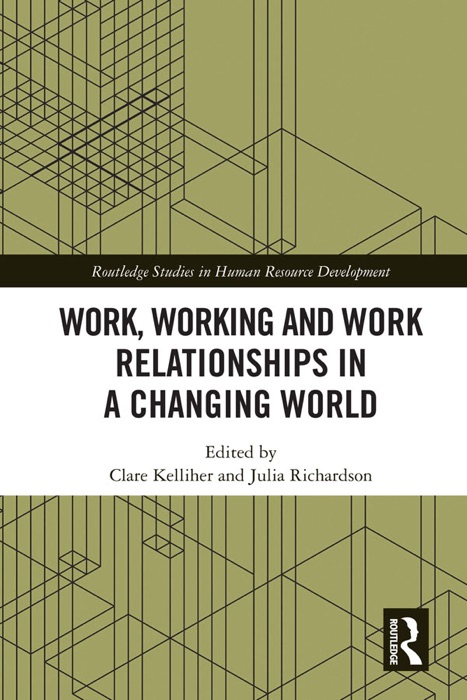 Work, Working and Work Relationships in a Changing World