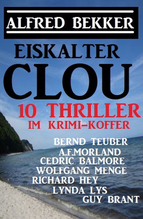 Eiskalter Clou: 10 Thriller im Krimi-Koffer