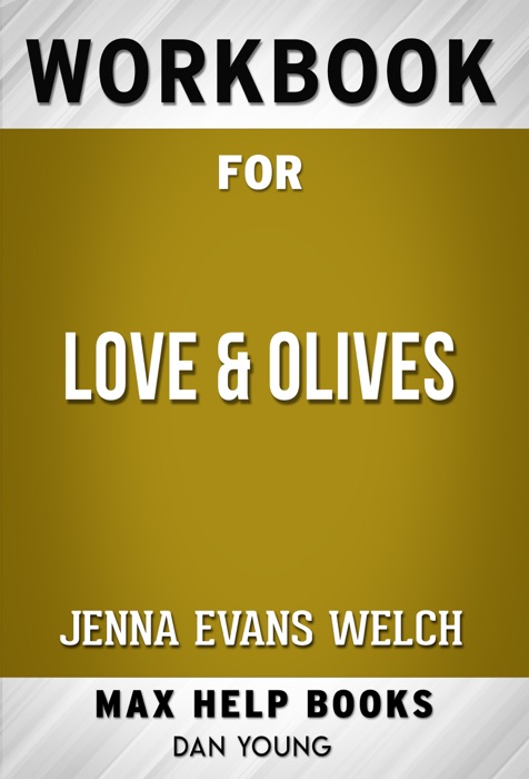 Love & Olives by Jenna Evans Welch (Max Help Workbooks)