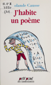 J'habite un poème - Rolande Causse