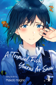 A Tropical Fish Yearns for Snow, Vol. 4 - Makoto Hagino
