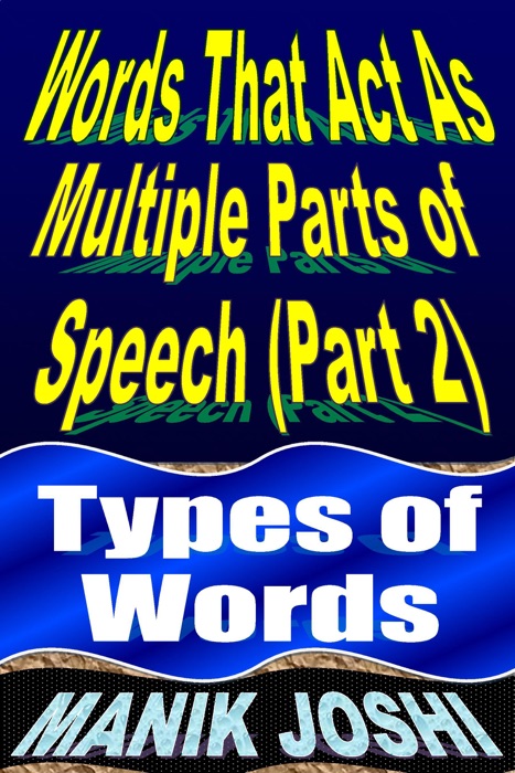 Words That Act as Multiple Parts of Speech (PART 2): Types of Words