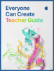 Everyone Can Create Teacher Guide - Apple Education