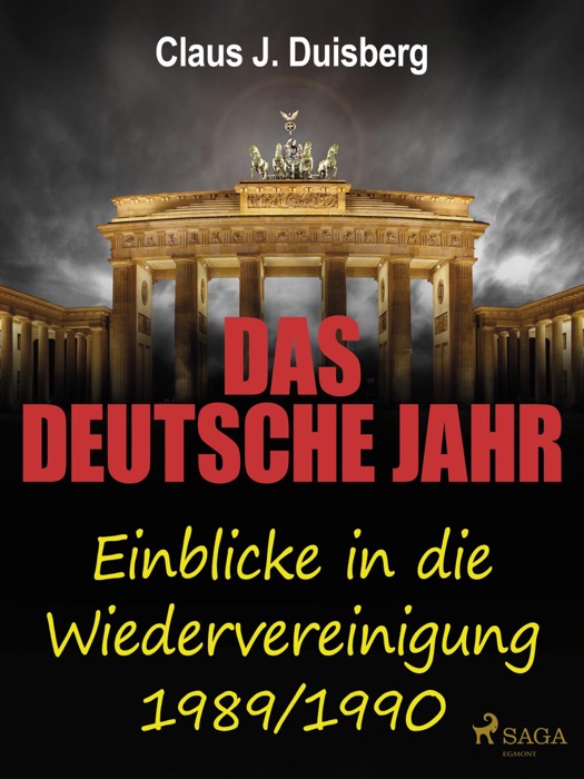 Das deutsche Jahr - Einblicke in die Wiedervereinigung 1989/1990