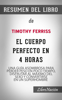 El Cuerpo Perfecto en 4 Horas “The 4-Hour Body”: Una Guía Asombrosa para Perder Peso en Poco Tiempo, Disfrutar al Máximo del Sexo y Convertirse en un Superhombre – Resumen del Libro de Timothy Ferriss - LIBRO