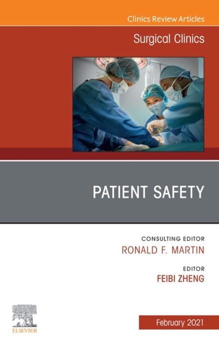 Patient Safety, An Issue of Surgical Clinics, E-Book