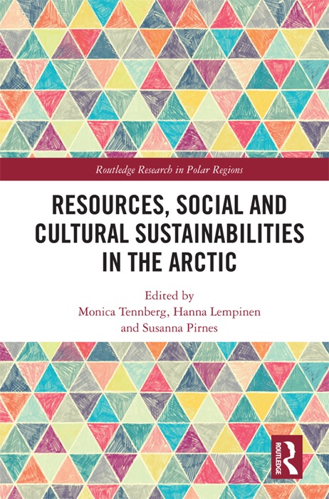 Resources, Social and Cultural Sustainabilities in the Arctic