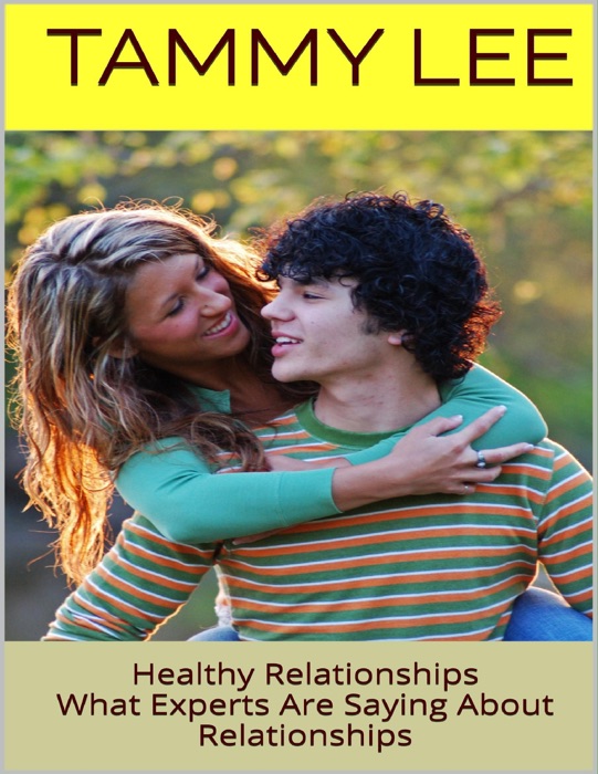 Healthy Relationships: What Experts Are Saying About Relationships