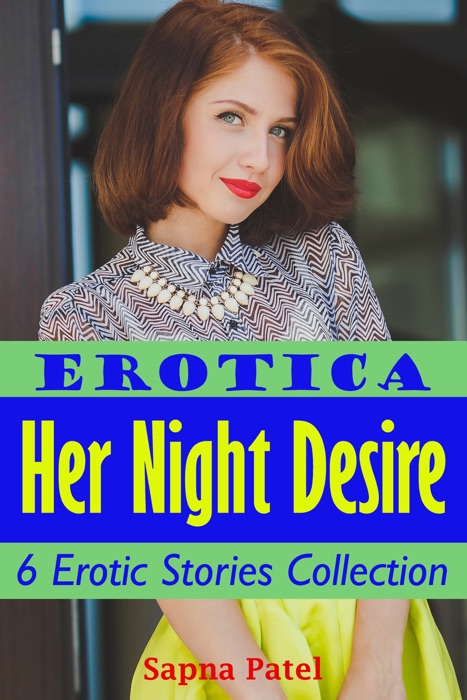 Erotica: Her Night Desire: 6 Erotic Stories Collection