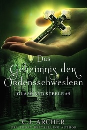 Download Das Geheimnis der Ordensschwestern: Glass and Steele
