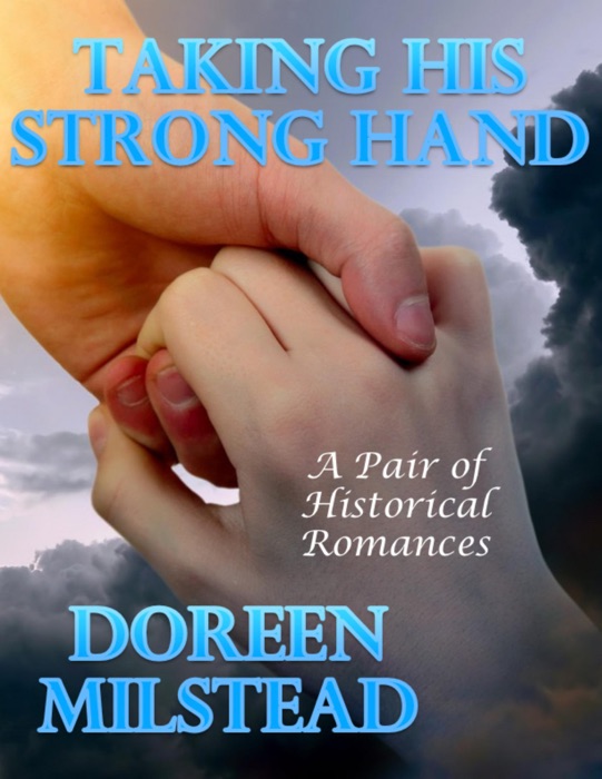 Taking His Strong Hand: A Pair of Historical Romances