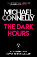 Michael Connelly - The Dark Hours artwork