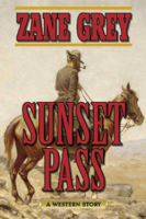 Zane Grey - Sunset Pass artwork