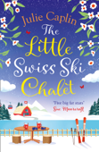 The Little Swiss Ski Chalet - Julie Caplin