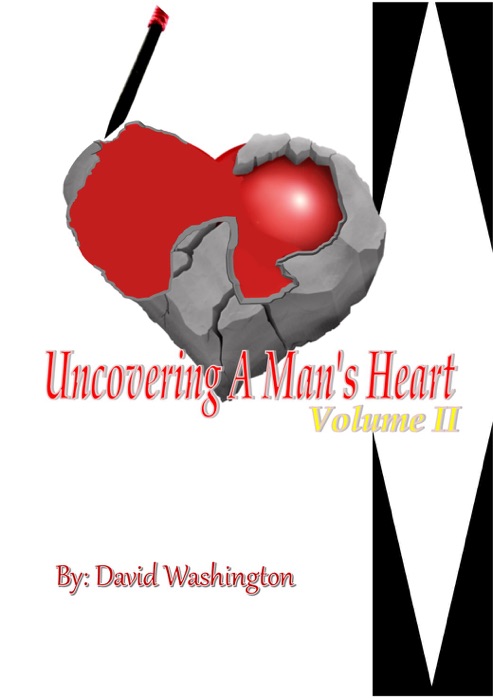 Uncovering A Man's Heart Volume II