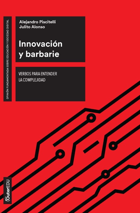 Innovaci贸n y barbarie. Verbos para entender la complejidad