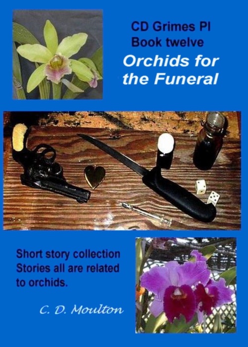 CD Grimes PI; Orchids for the Funeral