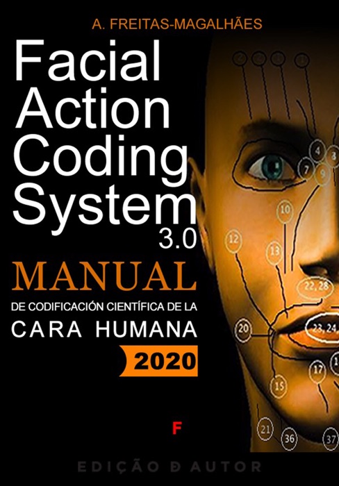 Facial Action Coding System 3.0 - Manual de Codificación Científica de la Cara Humana.