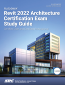 Autodesk Revit 2022 Architecture Certification Exam Study Guide - Elise Moss