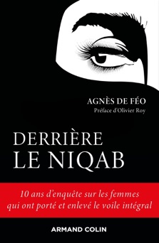 Derrière le niqab - Agnès De Féo
