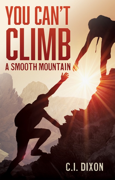 YOU CAN'T CLIMB A SMOOTH MOUNTAIN