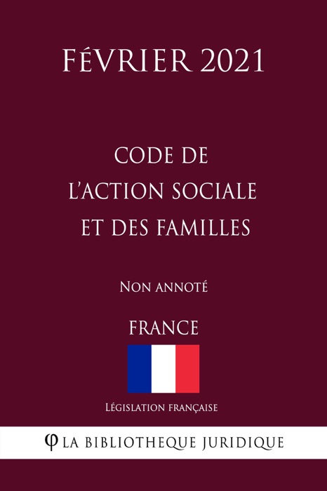 Code de l'action sociale et des familles (France) (Février 2021) Non annoté