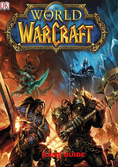 World of WarcraftThe Complete Guide and Walkthrough, Tips, Tricks