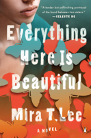 Mira T. Lee - Everything Here Is Beautiful artwork