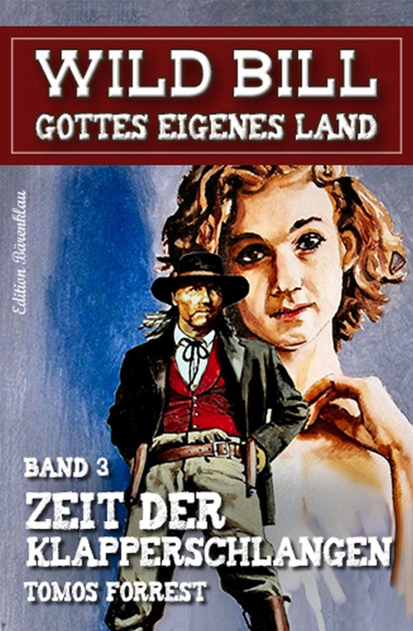 Wild Bill Band 3: Zeit der Klapperschlangen