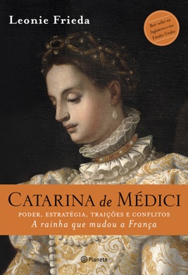 Capa do livro A Vida de Catarina de Médici de Leonie Frieda