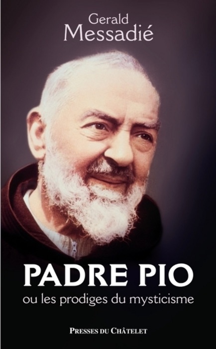 Padre Pio et les prodiges du mysticisme