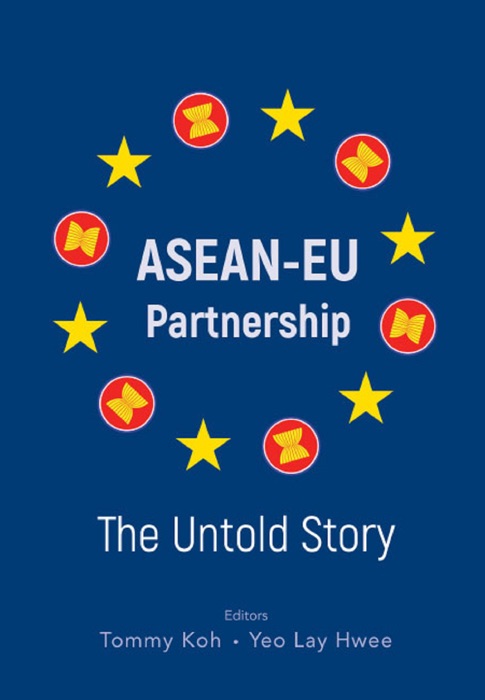 Asean-eu Partnership: The Untold Story