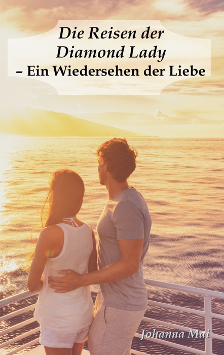 Die Reisen der Diamond Lady - Ein Wiedersehen der Liebe