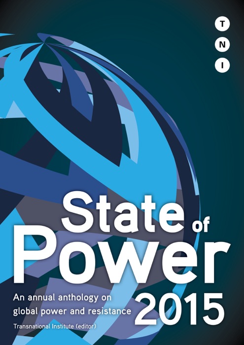 State of Power 2015: An Annual Anthology on Global Power and Resistance