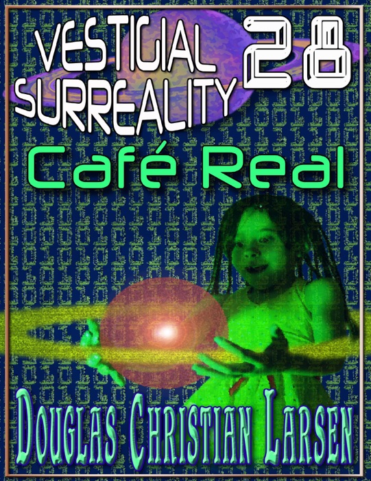 Vestigial Surreality: 28: Café Real