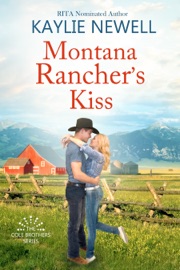 Montana Rancher's Kiss - Kaylie Newell by  Kaylie Newell PDF Download