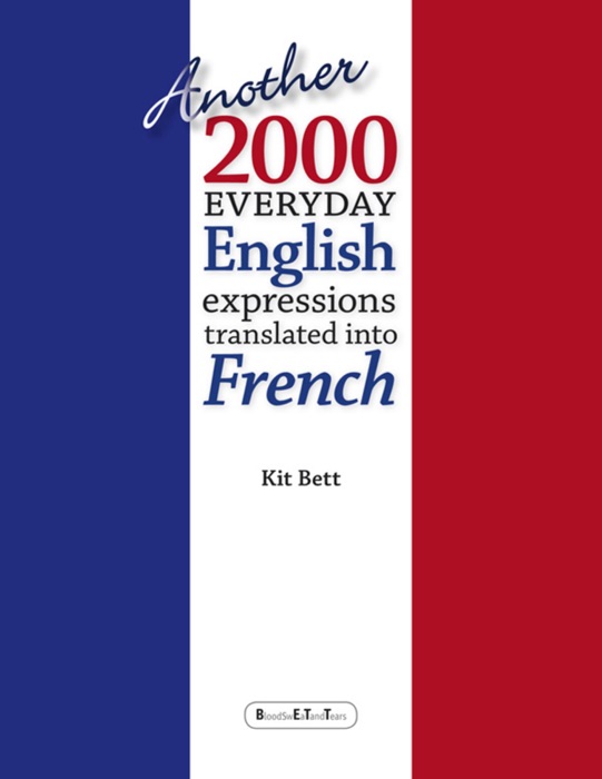 Another 2000 Everyday English Expressions Translated Into French