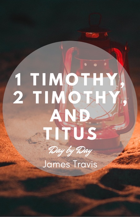 Timothy and Titus: Day by Day