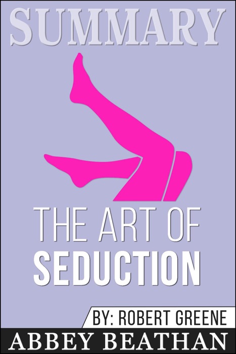 Summary of The Art of Seduction by Robert Greene
