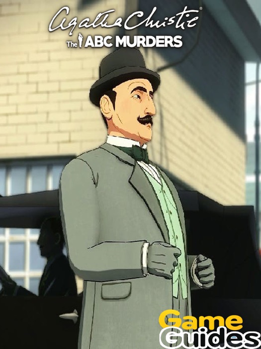 Agatha Christie The ABC Murders Game Guide & Walkthrough