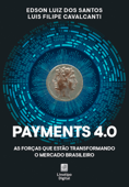 Payments 4.0 - Edson Luiz dos Santos & Luis Filipe Cavalcanti