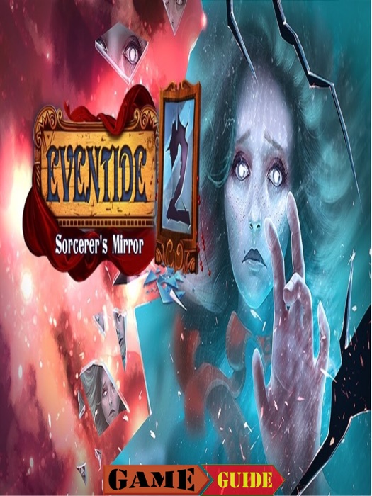 Eventide 2 Sorcerer's Mirror Guide