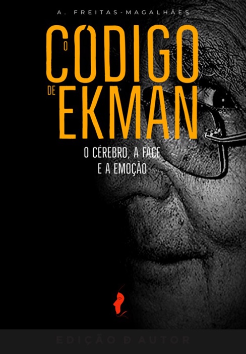 O Código de Ekman - O Cérebro, a Face e a Emoção (60ª Ed.)