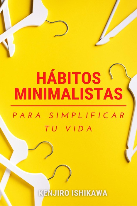 Hábitos minimalistas para simplificar tu vida