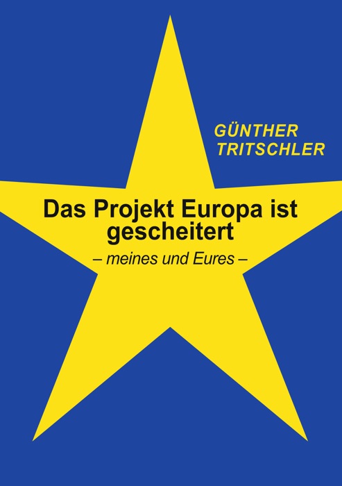 Das Projekt Europa ist gescheitert