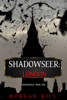 Shadowseer: London (Shadowseer, Book One) - Morgan Rice