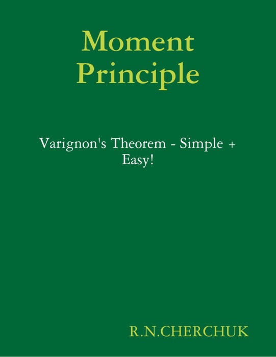 Moment Principle - Varignon's Theorem - Simple + Easy!